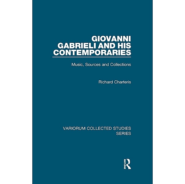 Giovanni Gabrieli and His Contemporaries, Richard Charteris