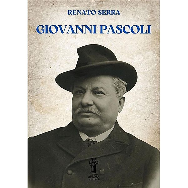 Giovanni Pascoli, Renato Serra