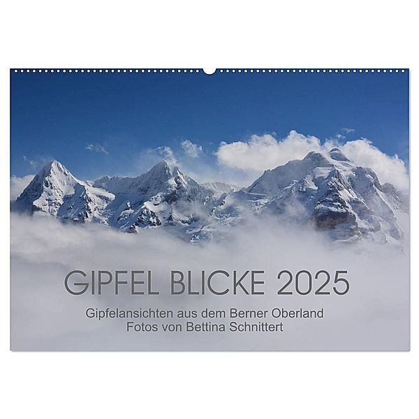 Gipfel Blicke (Wandkalender 2025 DIN A2 quer), CALVENDO Monatskalender, Calvendo, Bettina Schnittert
