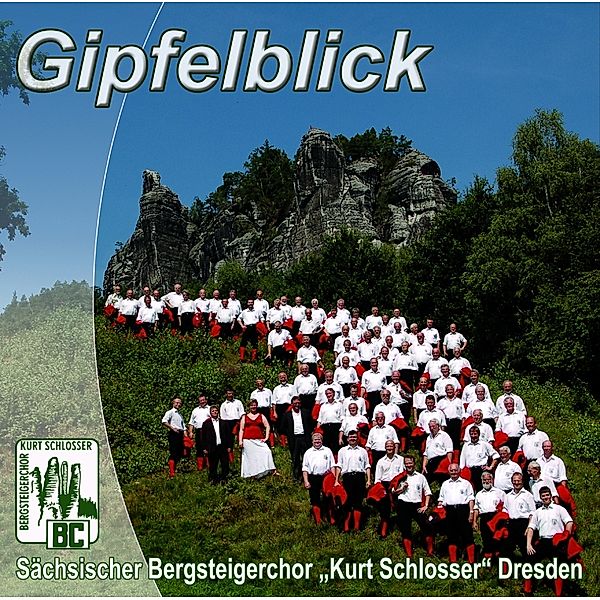 Gipfelblick, Sächsischer Bergsteigerchor Kurt Schlosser Dresden