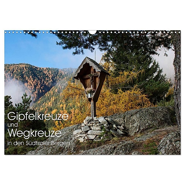 Gipfelkreuze und Wegkreuze in den Südtiroler Bergen (Wandkalender 2024 DIN A3 quer), CALVENDO Monatskalender, Georg Niederkofler