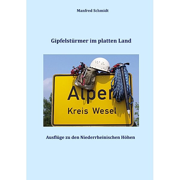 Gipfelstürmer im platten Land, Manfred Schmidt