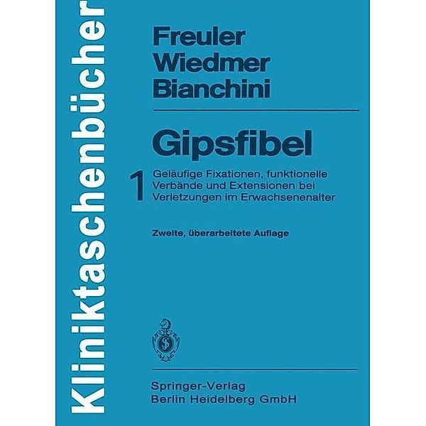 Gipsfibel / Kliniktaschenbücher, Franz Freuler, Ulrich Wiedmer, Domizio Bianchini