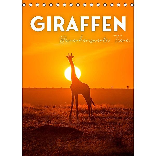 Giraffe - Bemerkenswerte Tiere. (Tischkalender 2023 DIN A5 hoch), SF