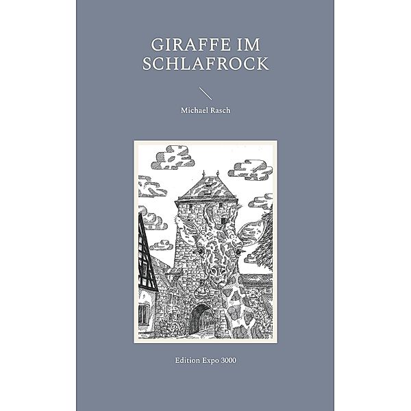 Giraffe im Schlafrock, Michael Rasch