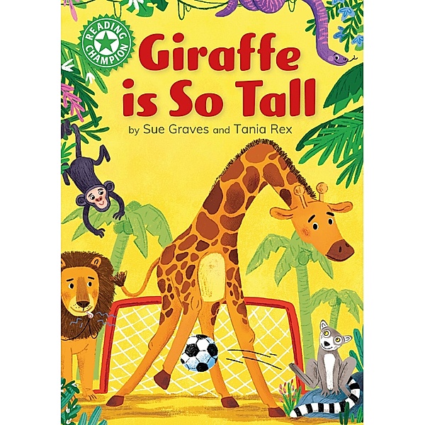 Giraffe is Tall / Reading Champion Bd.515, Sue Graves