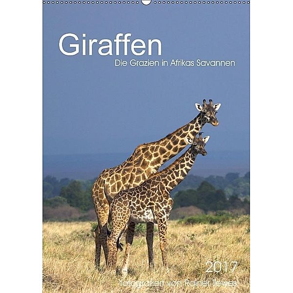 Giraffen - Die Grazien in Afrikas Savannen (Wandkalender 2017 DIN A2 hoch), Rainer Tewes