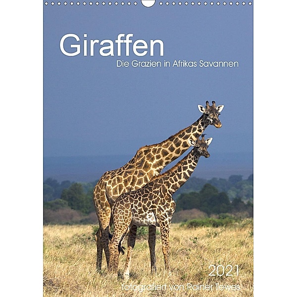 Giraffen - Die Grazien in Afrikas Savannen (Wandkalender 2021 DIN A3 hoch), Rainer Tewes