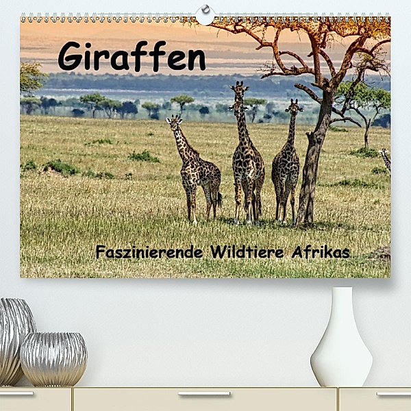 Giraffen. Faszinierende Wildtiere Afrikas (Premium, hochwertiger DIN A2 Wandkalender 2020, Kunstdruck in Hochglanz), Susan Michel