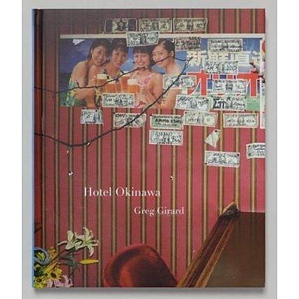 Girard, G: Hotel Okinawa, Greg Girard