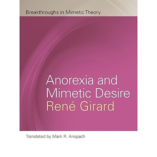 Girard, R: Anorexia and Mimetic Desire, René Girard