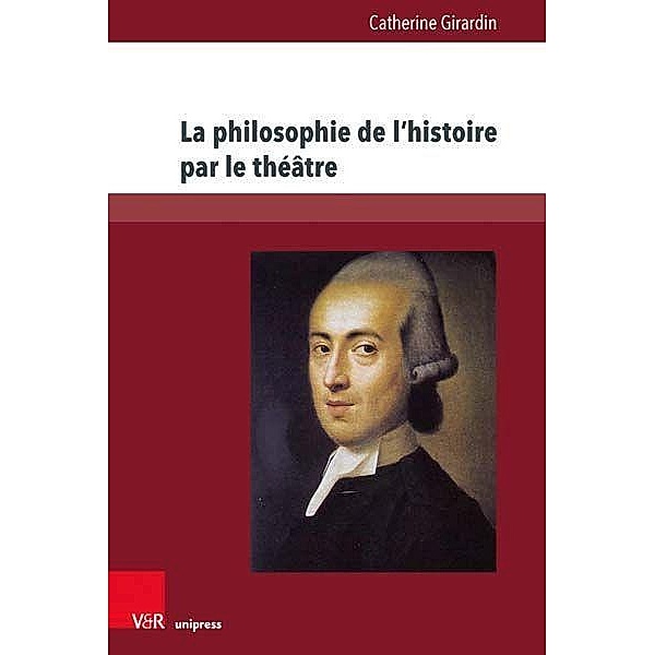 Girardin, C: Philosophie de l'histoire par le théâtre, Catherine Girardin