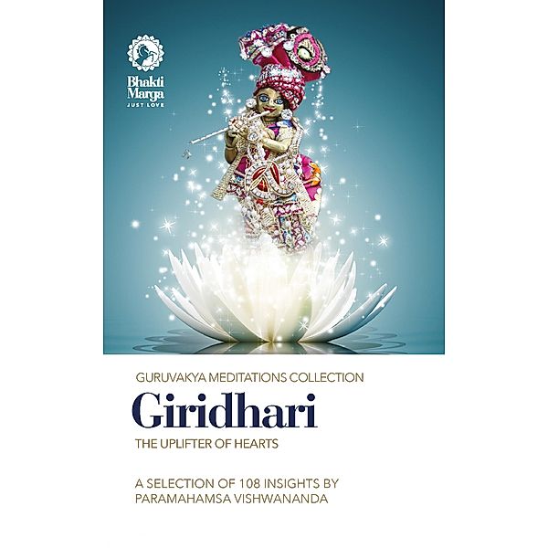 Giridhari / Guruvakya Meditations Collection Bd.1, Bhakti Marga