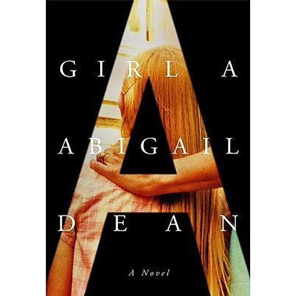 Girl A / Ocean of Books Press, Abigail Dean