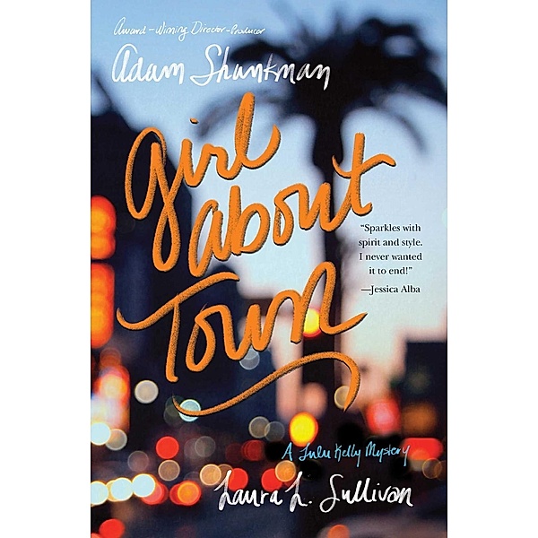 Girl about Town, Adam Shankman, Laura L. Sullivan