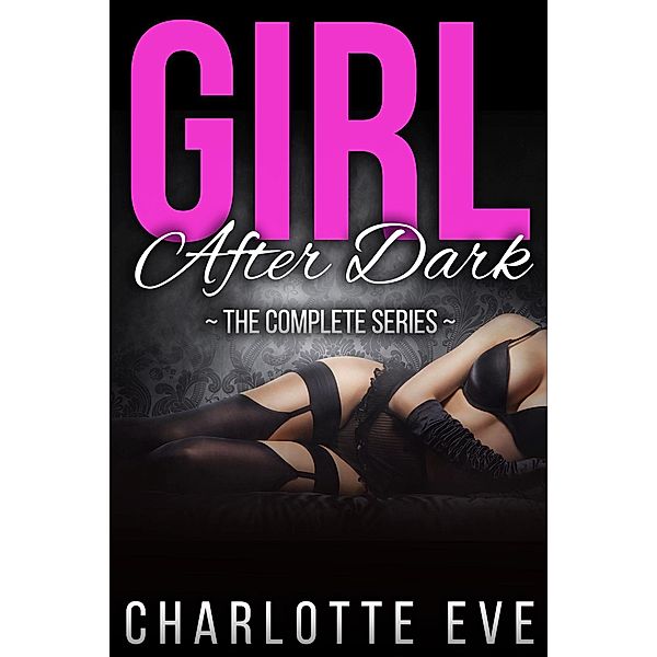 Girl After Dark - The Complete Series / Girl After Dark, Charlotte Eve