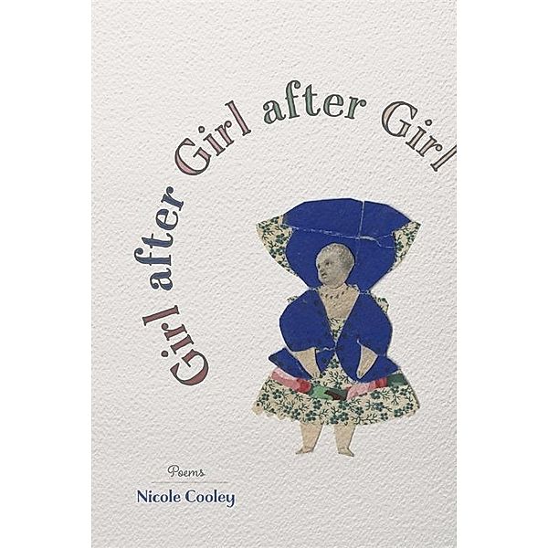 Girl after Girl after Girl / Barataria Poetry, Nicole Cooley