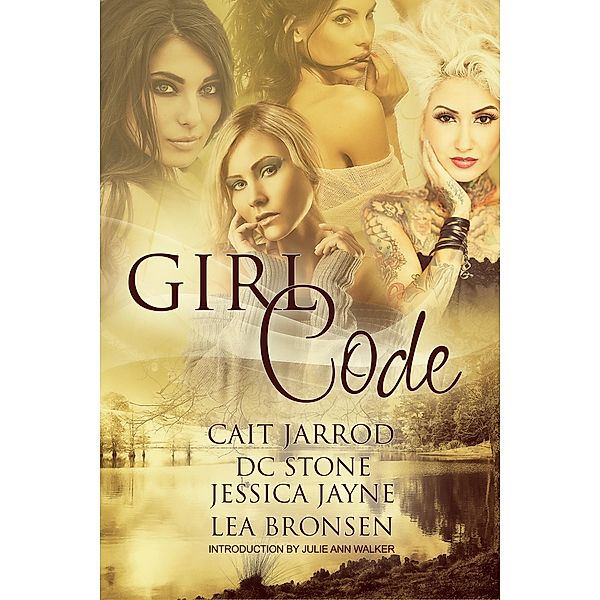 Girl Code, Lea Bronsen, Cait Jarrod, Jessica Jayne, D. C. Stone, Julie Ann Walker
