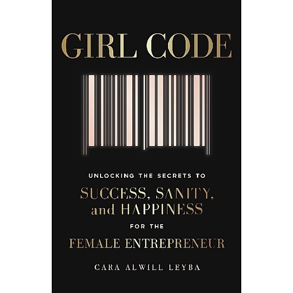Girl Code, Cara Alwill Leyba