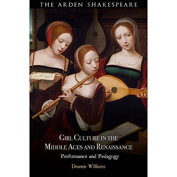 Girl Culture in the Middle Ages and Renaissance, Deanne Williams