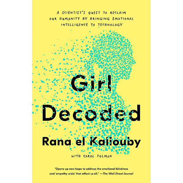 Girl Decoded, Rana el Kaliouby, Carol Colman