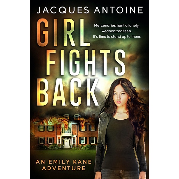 Girl Fights Back (An Emily Kane Adventure, #1) / An Emily Kane Adventure, Jacques Antoine