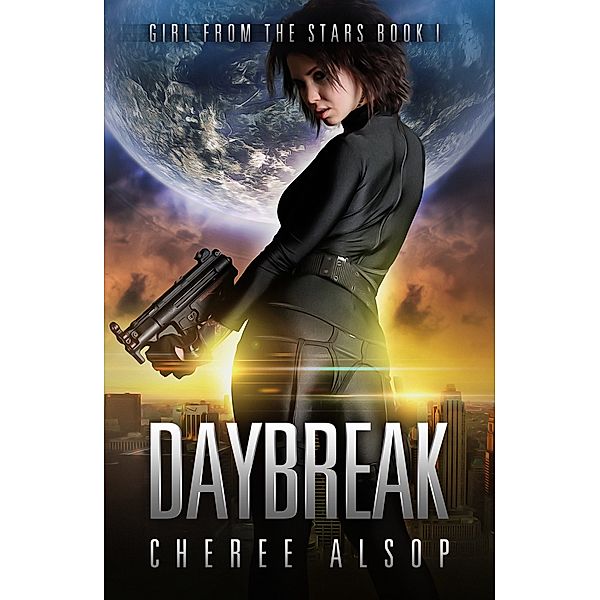 Girl from the Stars Book 1- Daybreak, Cheree Alsop