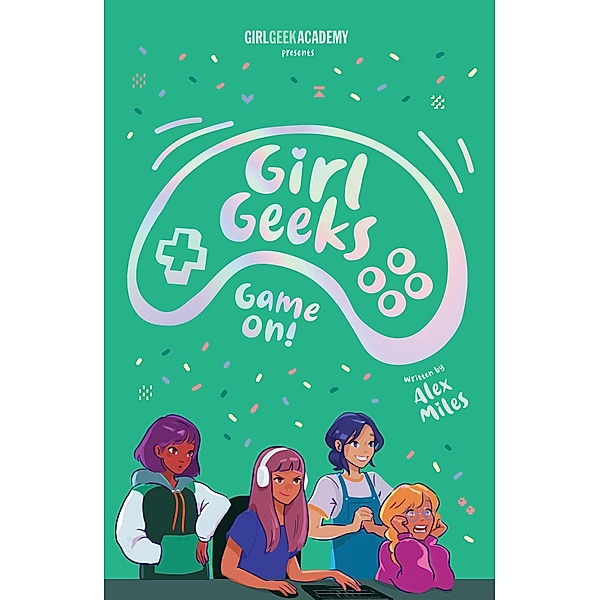 Girl Geeks 2: Game On, Alex Miles