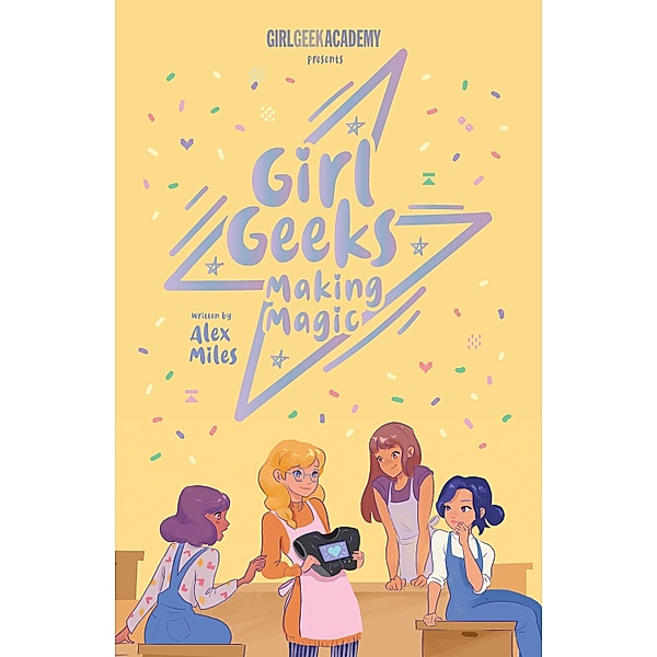 Girl Geeks 4: Making Magic, Alex Miles