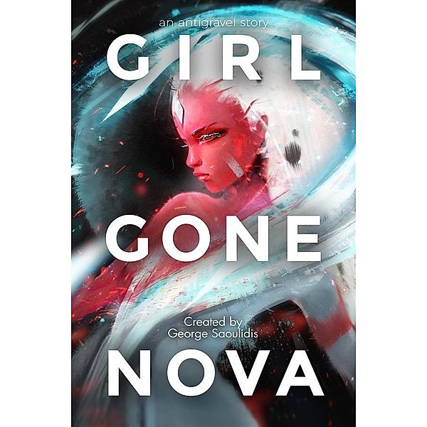 Girl Gone Nova / Antigravel, George Saoulidis