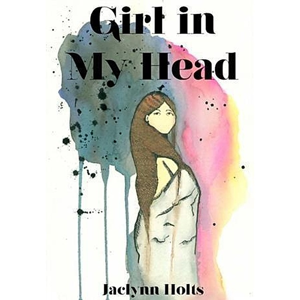 Girl in My Head, Jaclynn Holts