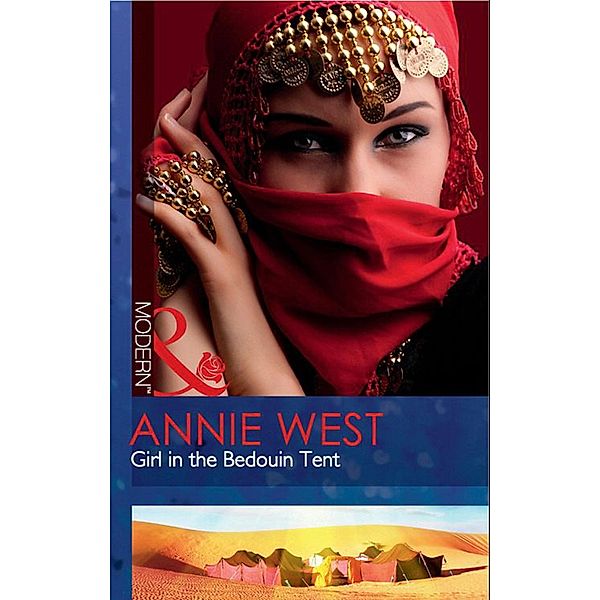 Girl In The Bedouin Tent (Mills & Boon Modern), Annie West