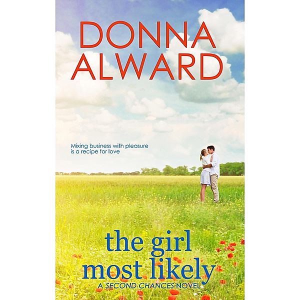Girl Most Likely: Second Chances Book 2 / Donna Alward, Donna Alward