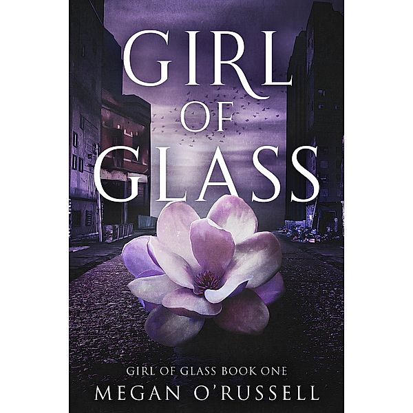 Girl of Glass / Girl of Glass, Megan O'Russell