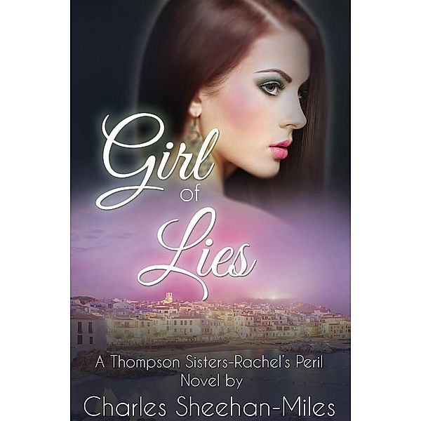 Girl of Lies (Rachel's Peril, #1) / Rachel's Peril, Charles Sheehan-Miles