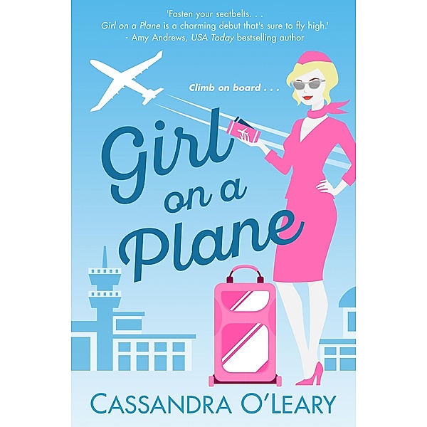 Girl On A Plane (Girl On A Plane series, #1) / Girl On A Plane series, Cassandra O'Leary