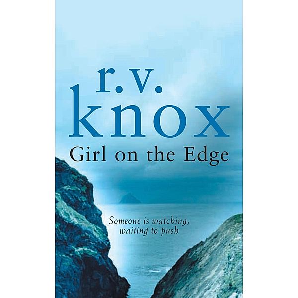 Girl on the Edge, R V Knox