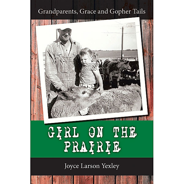 Girl on the Prairie, Joyce Larson Yexley