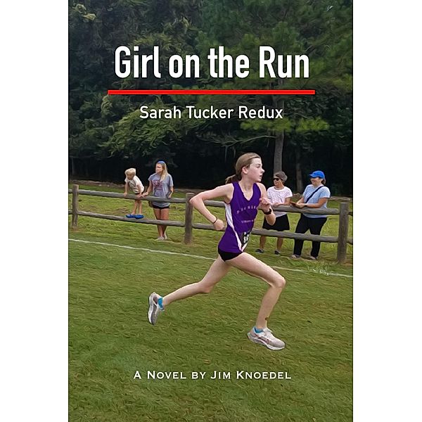 Girl on the Run - Sarah Tucker Redux, Jim Knoedel