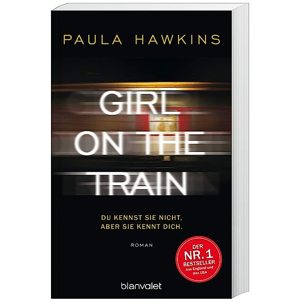 Girl on the Train - Du kennst sie nicht, aber sie kennt dich, Paula Hawkins