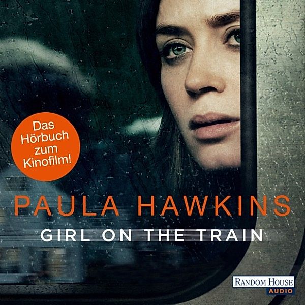 Girl on the Train - Du kennst sie nicht, aber sie kennt dich., Paula Hawkins