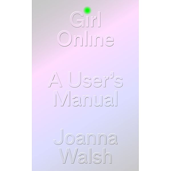 Girl Online, Joanna Walsh