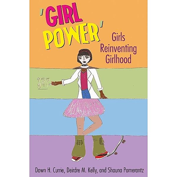 'Girl Power', Dawn H. Currie, Deirdre M. Kelly, Shauna Pomerantz