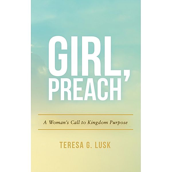 Girl, Preach, Teresa Lusk