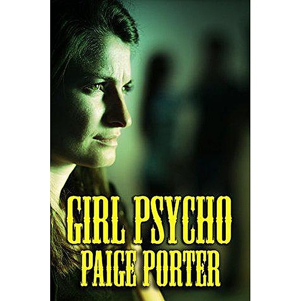 Girl Psycho, Paige Porter