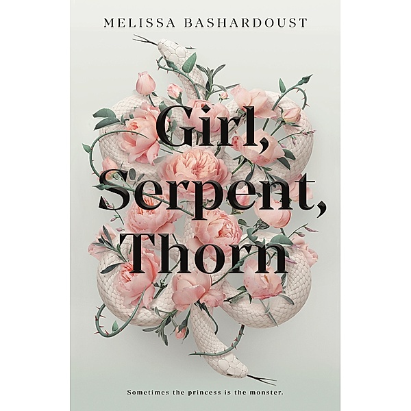 Girl, Serpent, Thorn, Melissa Bashardoust