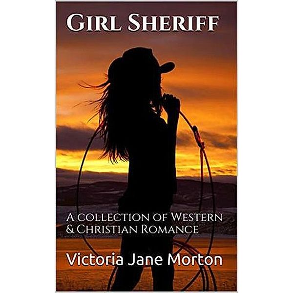 Girl Sheriff, Victoria Jane Morton