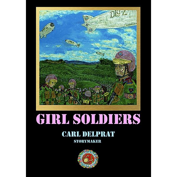 Girl Soldiers / Carl Delprat, Carl Delprat