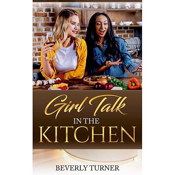 Girl talk In The Kitchen, Beverly Turner