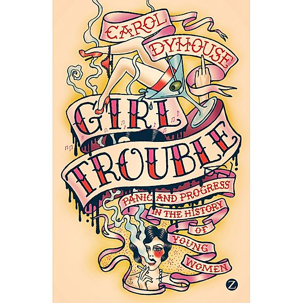 Girl Trouble, Carol Dyhouse